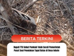 Bupati TTU Sebut Pemkab Telah Surati Pemerintah Pusat Soal Penolakan Tapal Batas di Desa Inbate