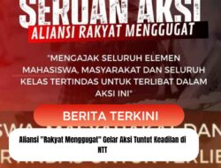 Aliansi “Rakyat Menggugat” Gelar Aksi Tuntut Keadilan di NTT