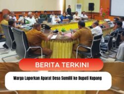 Warga Laporkan Aparat Desa Sumlili ke Bupati Kupang