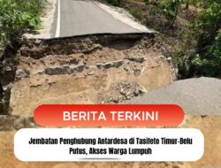 Jembatan Penghubung Antardesa di Tasifeto Timur-Belu Putus, Akses Warga Lumpuh