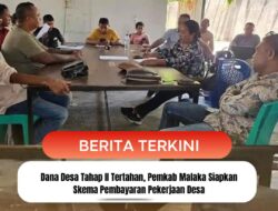 Dana Desa Tahap II Tertahan, Pemkab Malaka Siapkan Skema Pembayaran Pekerjaan Desa