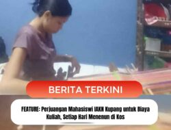 FEATURE: Perjuangan Mahasiswi IAKN Kupang untuk Biaya Kuliah, Setiap Hari Menenun di Kos