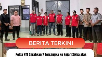 Polda NTT Serahkan 7 Tersangka ke Kejari Sikka atas Kasus Ancaman Kekerasan Terhadap Seorang Pastor