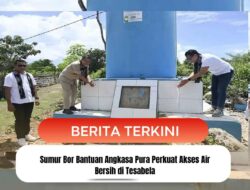 Sumur Bor Bantuan Angkasa Pura Perkuat Akses Air Bersih di Tesabela