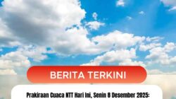 Prakiraan Cuaca NTT Hari Ini, Senin 8 Desember 2025: Mayoritas Berawan, Kupang dan TTS Waspada Petir