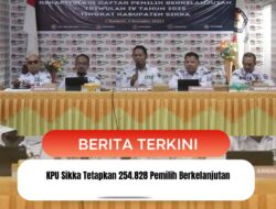 KPU Sikka Tetapkan 254.828 Pemilih Berkelanjutan