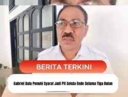 Gabriel Dala Penuhi Syarat Jadi Plt Sekda Ende Selama Tiga Bulan