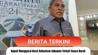 Bupati Manggarai Barat Keluarkan Imbauan Terkait Cuaca Buruk