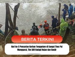 Hari ke-5 Pencarian Korban Tenggelam di Sungai Tiwu Pai Manggarai, Tim SAR Hadapi Hujan dan Banjir