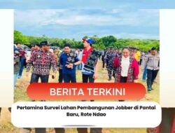 Pertamina Survei Lahan Pembangunan Jobber di Pantai Baru, Rote Ndao