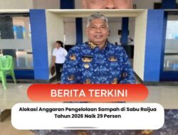 Alokasi Anggaran Pengelolaan Sampah di Sabu Raijua Tahun 2026 Naik 29 Persen