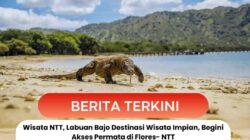 Wisata NTT, Labuan Bajo Destinasi Wisata Impian, Begini  Akses Permata di Flores- NTT