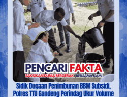 Sidik Dugaan Penimbunan BBM Subsidi, Polres TTU Gandeng Perindag Ukur Volume Barang Bukti